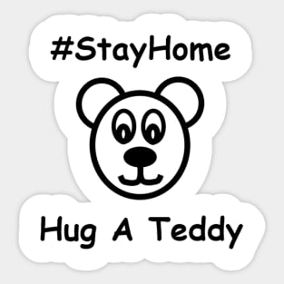 Stay Home Hug A Teddy Sticker